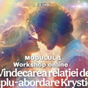 Vindecarea relației de cuplu-Modulul 1