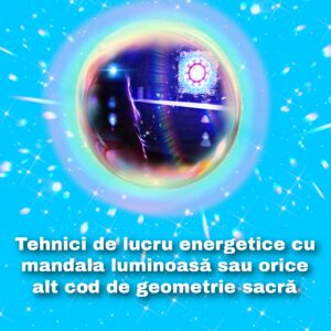 Tehnici de lucru energetice cu mandala luminoasă