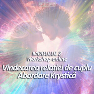 Vindecarea relației de cuplu - Modulul 2